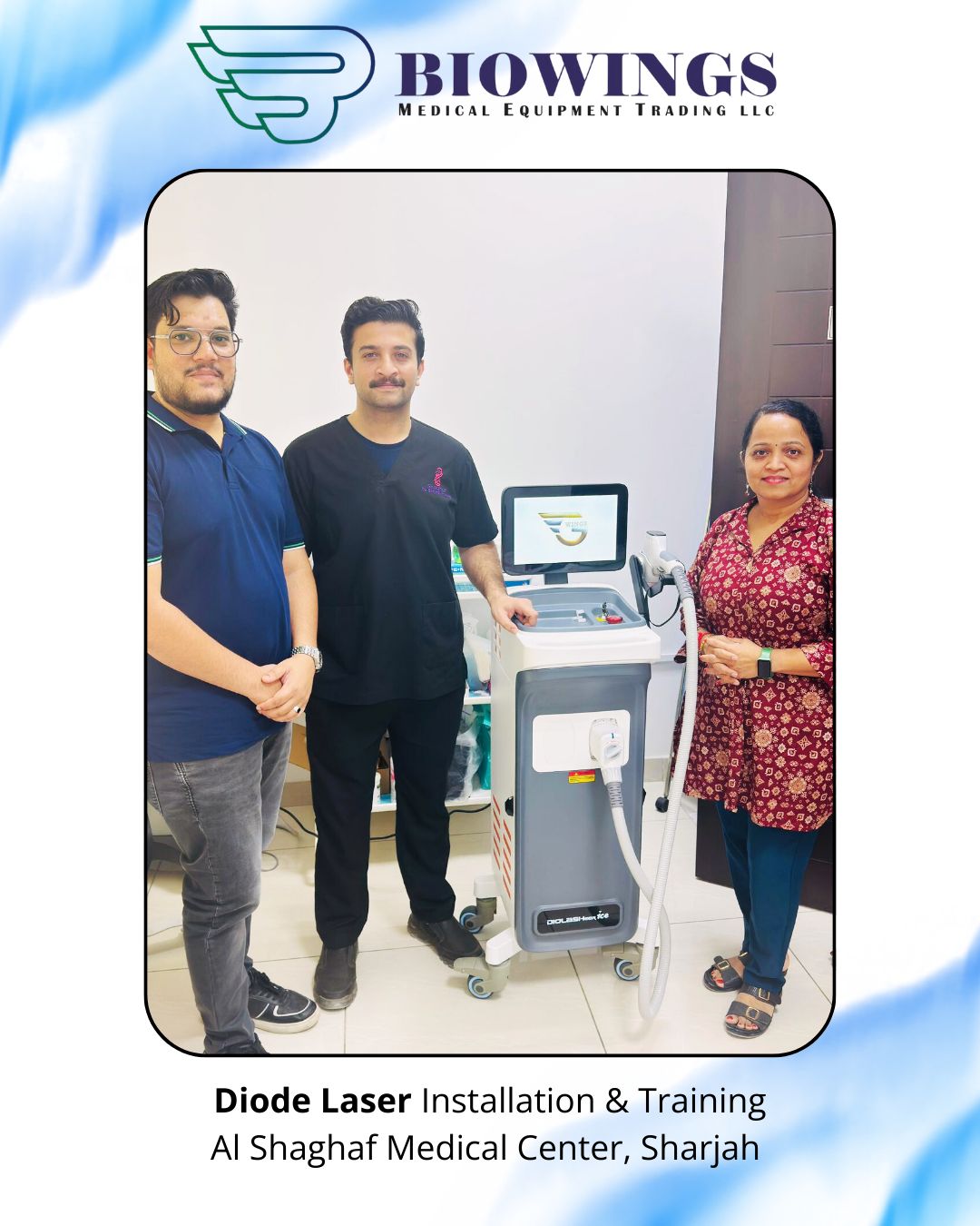 Successful Diode Laser Installation & Training at Al Shaghaf Medical Center, Sharjah -By Biowings Medical Equipments Supplier